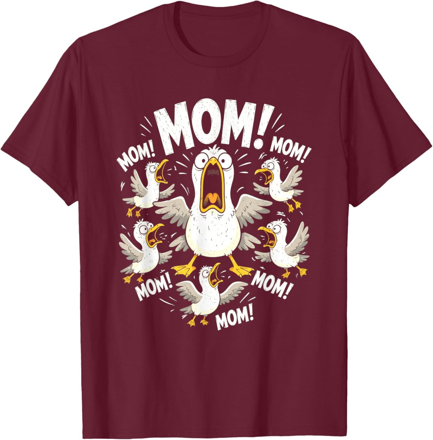 Funny Mom Life Humor Mom Mothers Day Seagull Mom T-Shirt - T-Shirt | Maroon