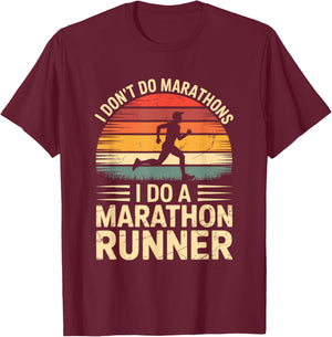 I Don't Do Marathons I Do A Marathon Runner Funny Fitness T-Shirt - T-Shirt | Maroon