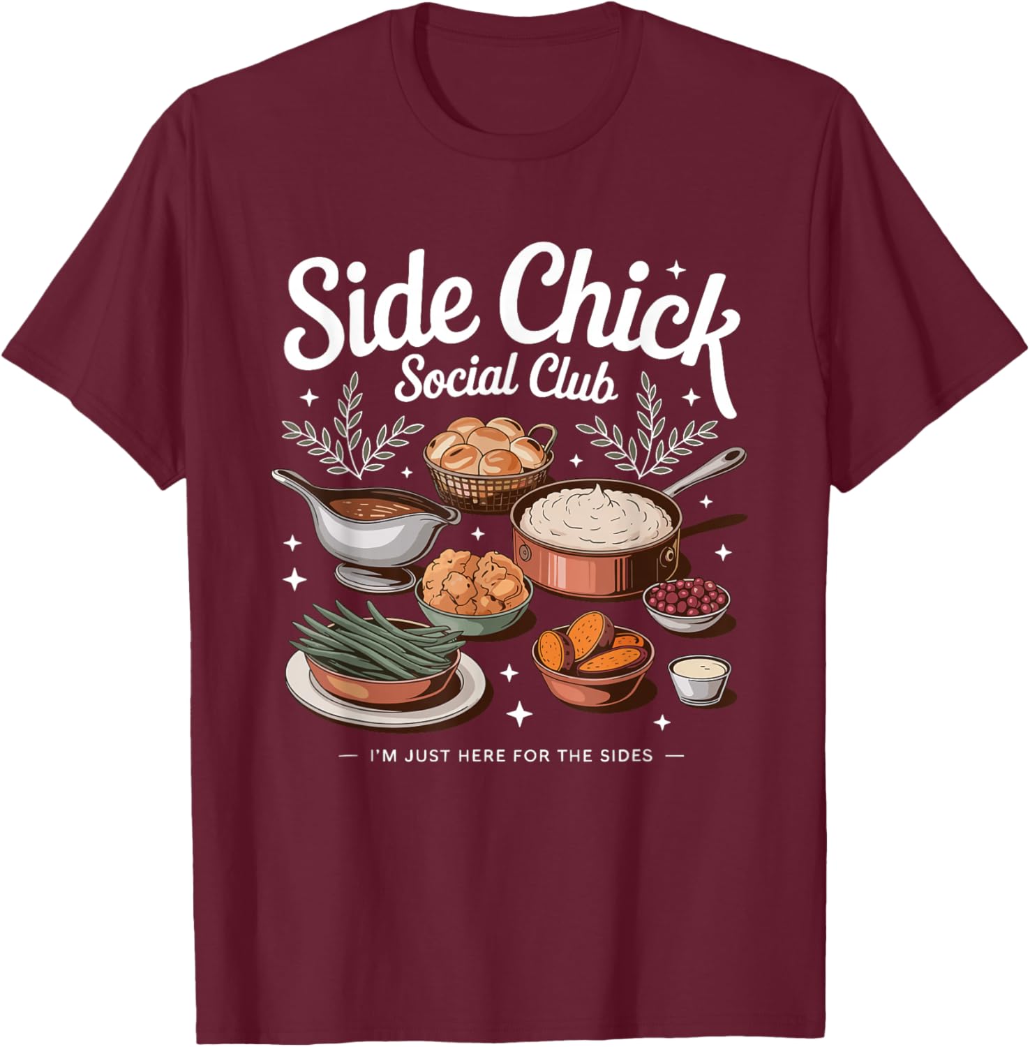 Side Chick Social Club Thanksgiving Dinner Turkey Fall Vibes T-Shirt - T-Shirt | Maroon