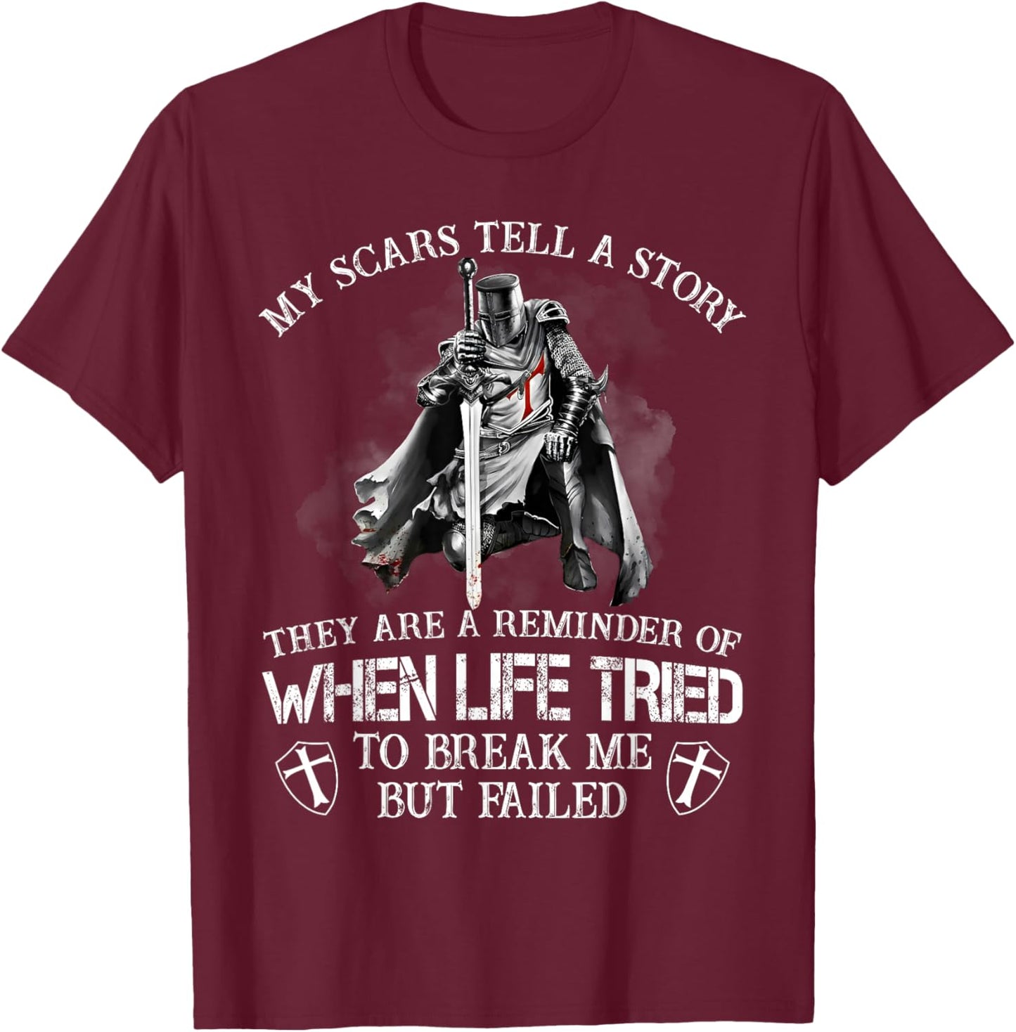 Knight Templar Christian Warrior My Scars Tell A Story T-Shirt - T-Shirt | Maroon