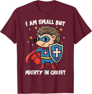 Christian Kids I Am Small But Mighty in Christ Cute Hedgehog T-Shirt - T-Shirt | Maroon