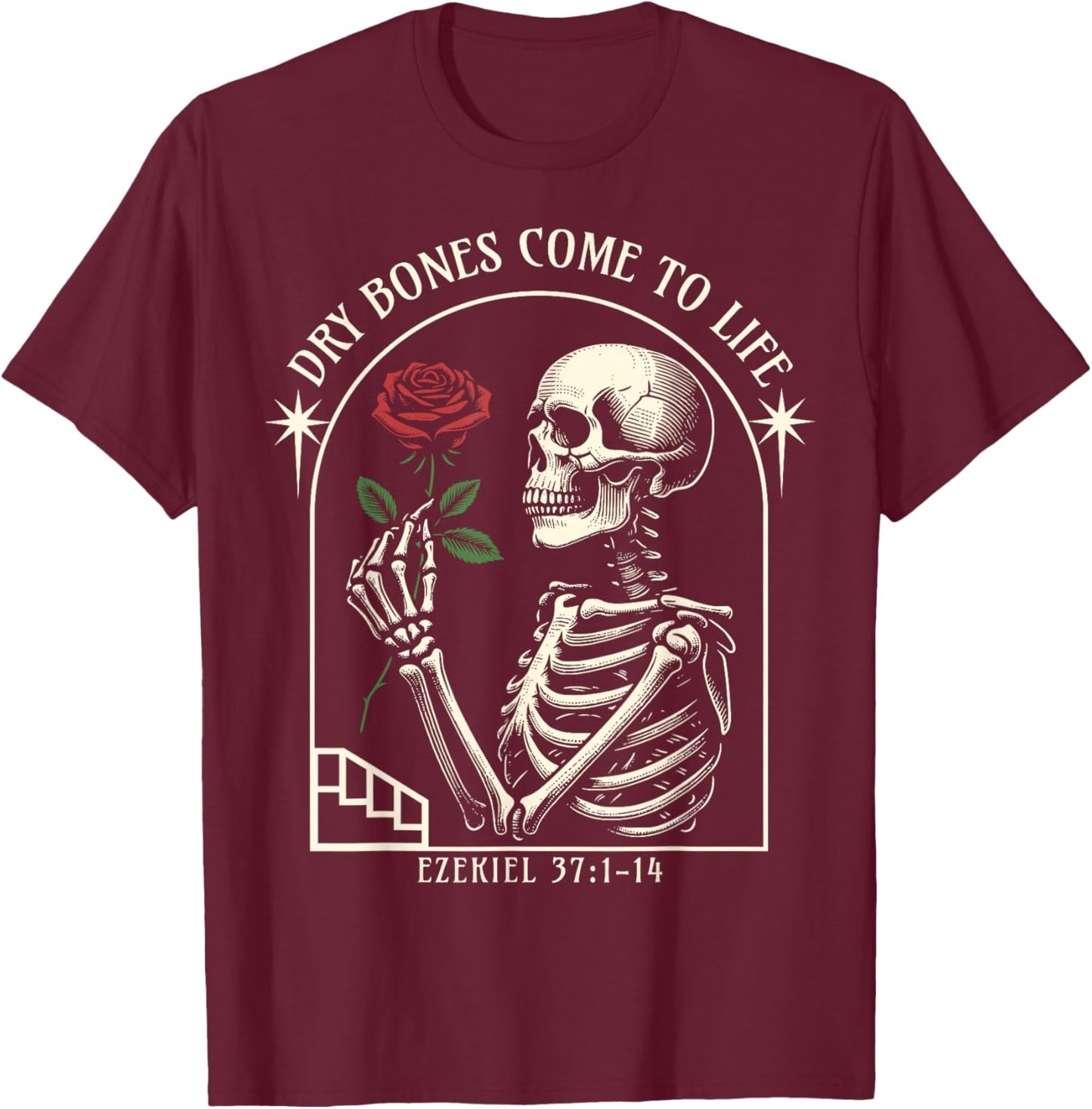 Dry Bones Come to Life T-Shirt - T-Shirt | Maroon