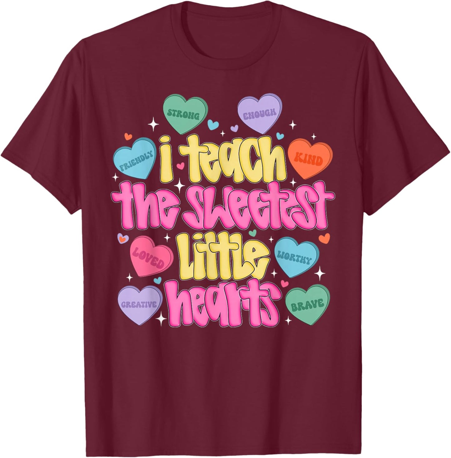 I Teach The Sweetest Hearts Funny Teacher Valentine T-Shirt - T-Shirt | Maroon