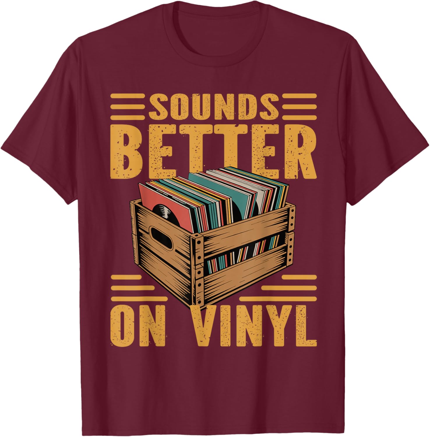 Sounds Better On Vinyl Music Lover Record Collector T-Shirt - T-Shirt | Maroon