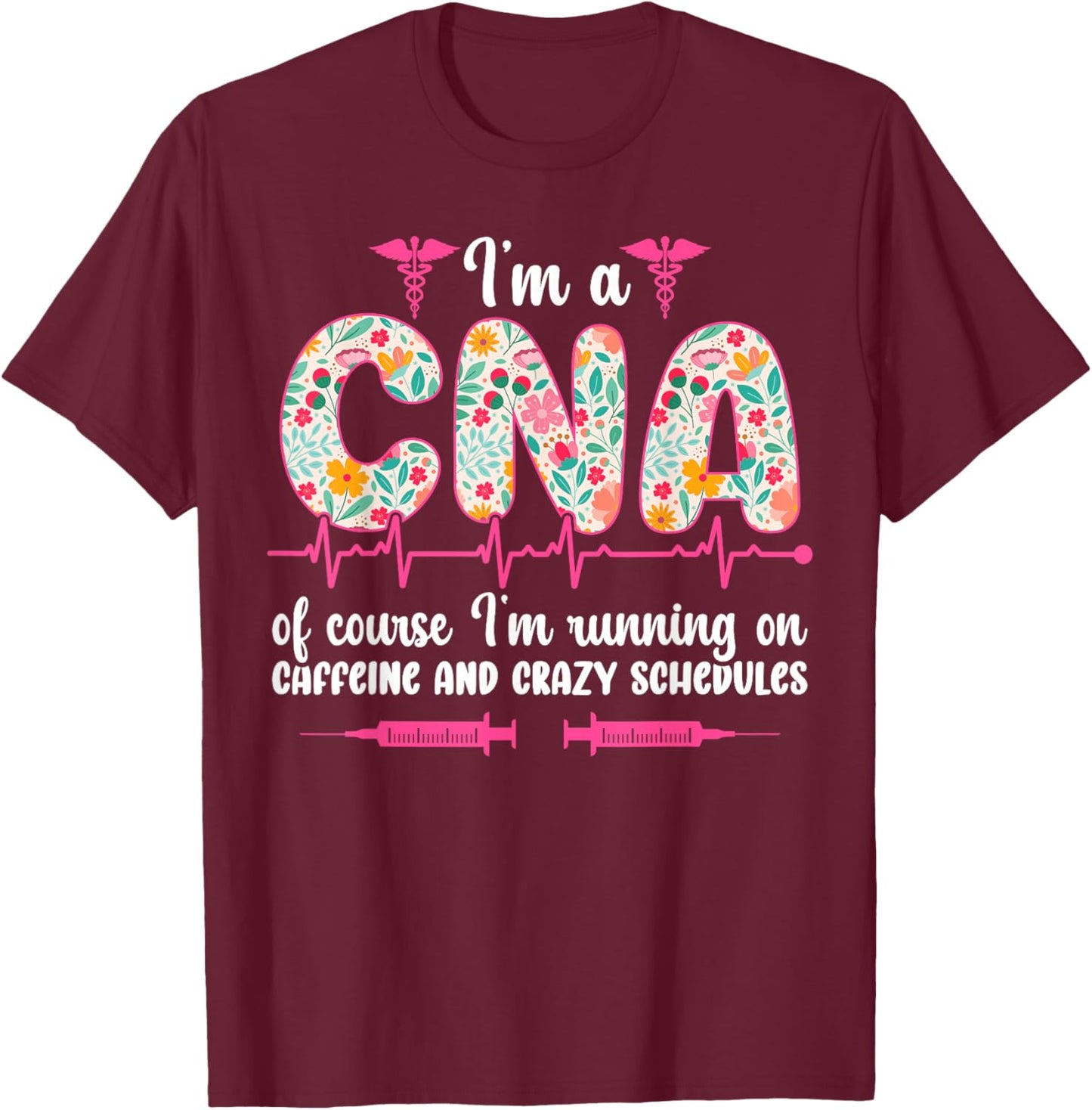 I'm A CNA Certified Nursing Assistant Funny CNA Nurse T-Shirt - T-Shirt | Maroon