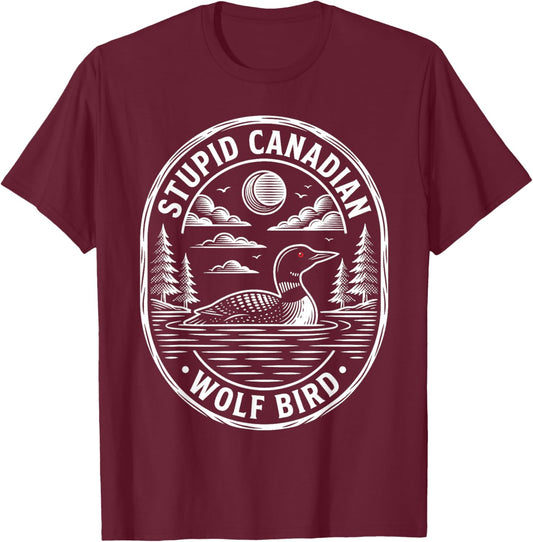 Vintage Stupid Canadian Wolf Bird Cute Loon Sarcastic Animal T-Shirt - T-Shirt | Maroon