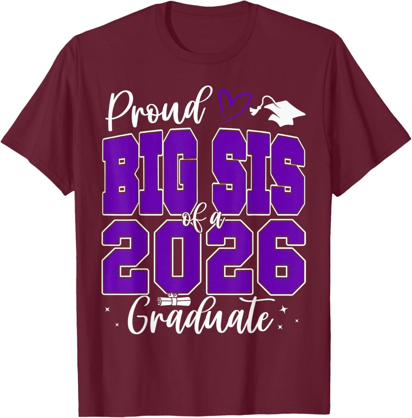 Proud Big Sis of a Class of 2026 Graduate Senior Graduation T-Shirt - T-Shirt | Maroon