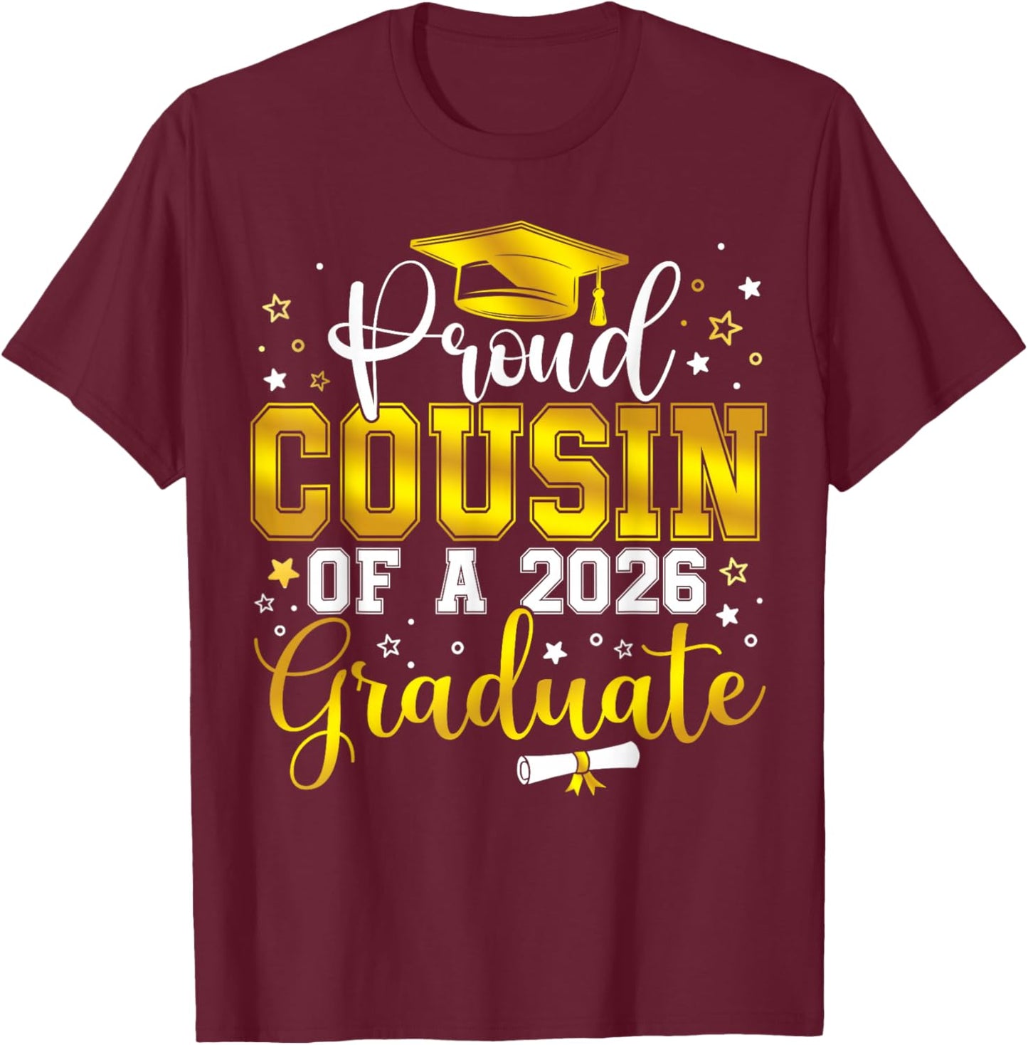 Proud Cousin of a Class of 2026 Graduate Senior Graduation T-Shirt - T-Shirt | Maroon