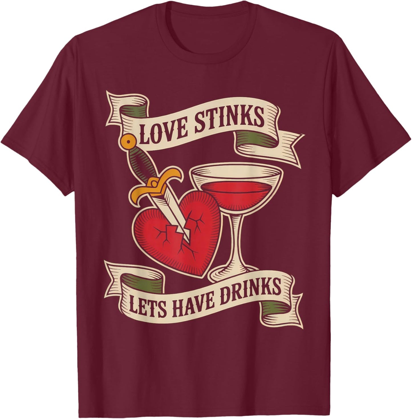 Love Stinks Lets Have Drinks Tattoo Banner Art T-Shirt - T-Shirt | Maroon