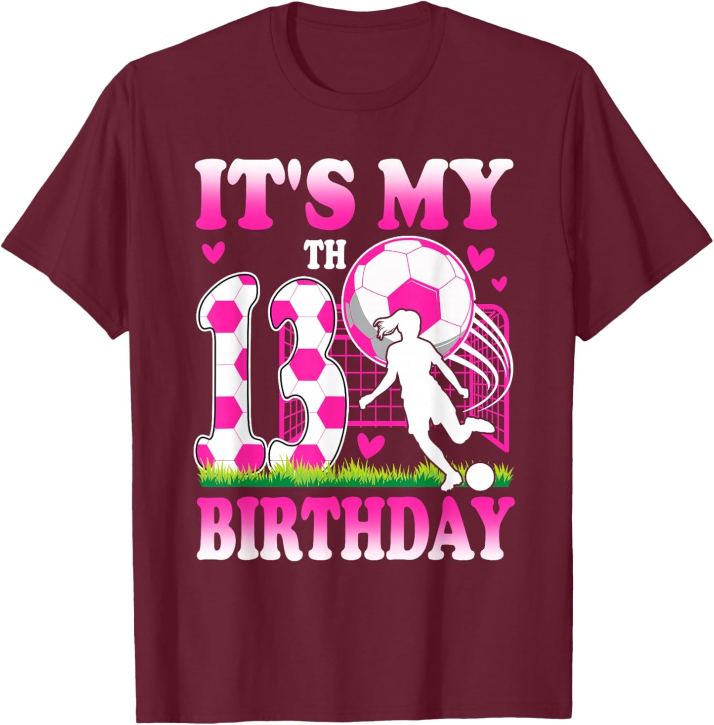 13 Year Old Girl Birthday Soccer Themed Party 13th Birthday T-Shirt - T-Shirt | Maroon