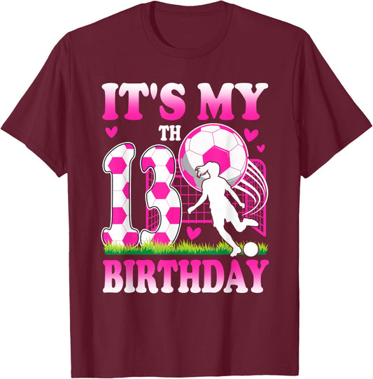 13 Year Old Girl Birthday Soccer Themed Party 13th Birthday T-Shirt - T-Shirt | Maroon