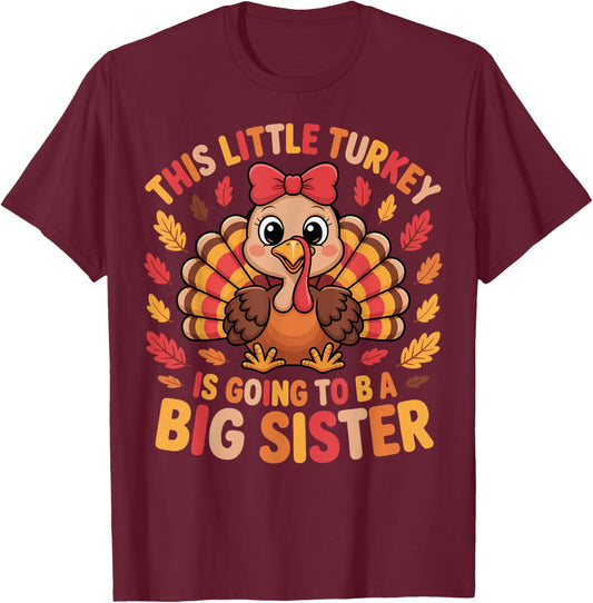Big Sister Turkey Thanksgiving Pregnancy Announcement T-Shirt - T-Shirt | Maroon