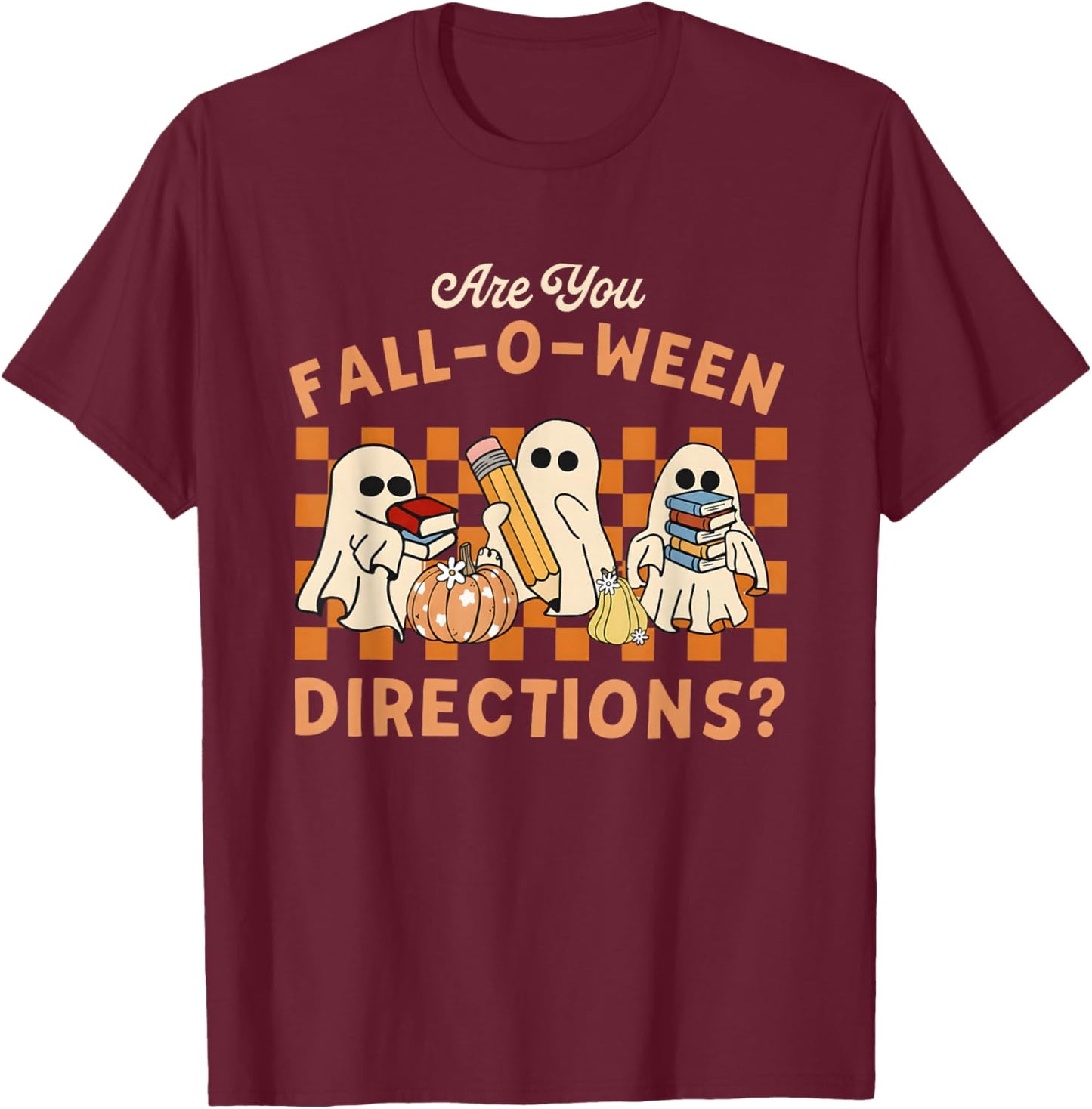 Retro are You Fall O Ween Directions Teacher Halloween Ghost T-Shirt - T-Shirt | Maroon