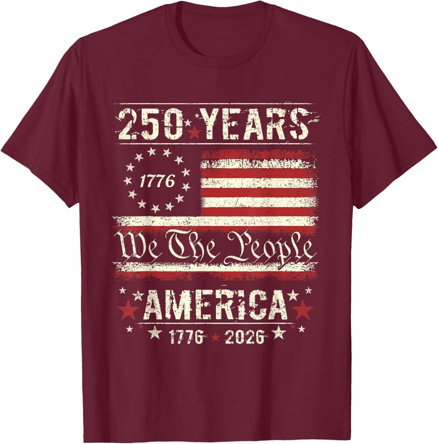 Flag Vintage 250 Years American 1776 2026 250th USA Birthday T-Shirt - T-Shirt | Maroon