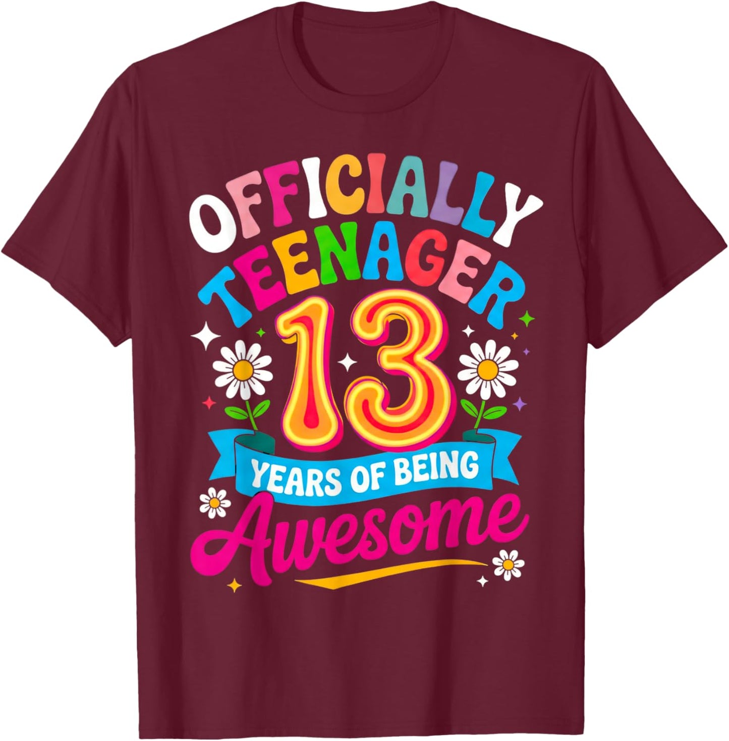 13th Birthday Girl 13 Years Old Official Teenager Birthday T-Shirt - T-Shirt | Maroon