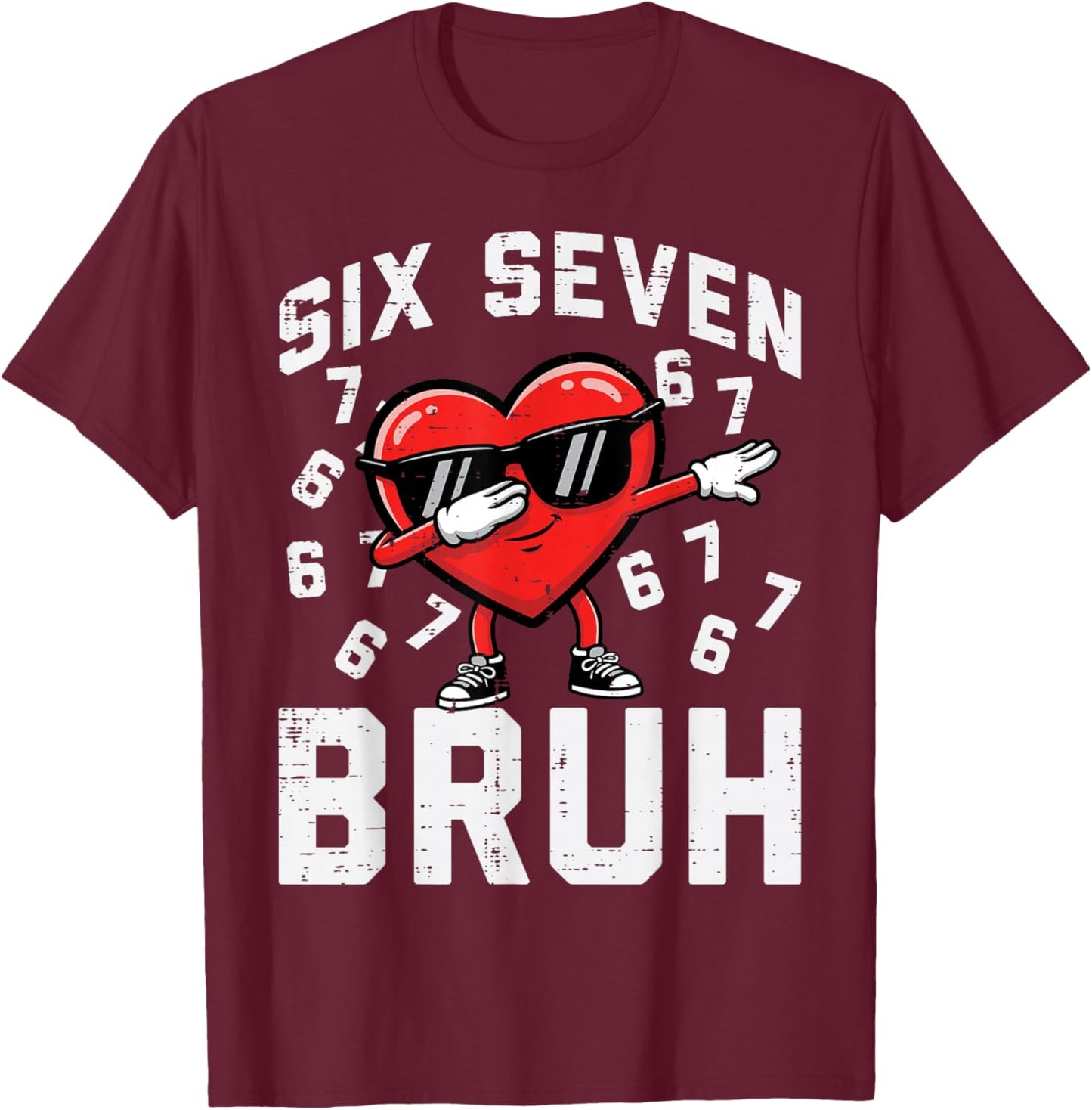 6 7 Valentines Day Six Seven Bruh Heart 67 Kids Boys Youth T-Shirt - T-Shirt | Maroon