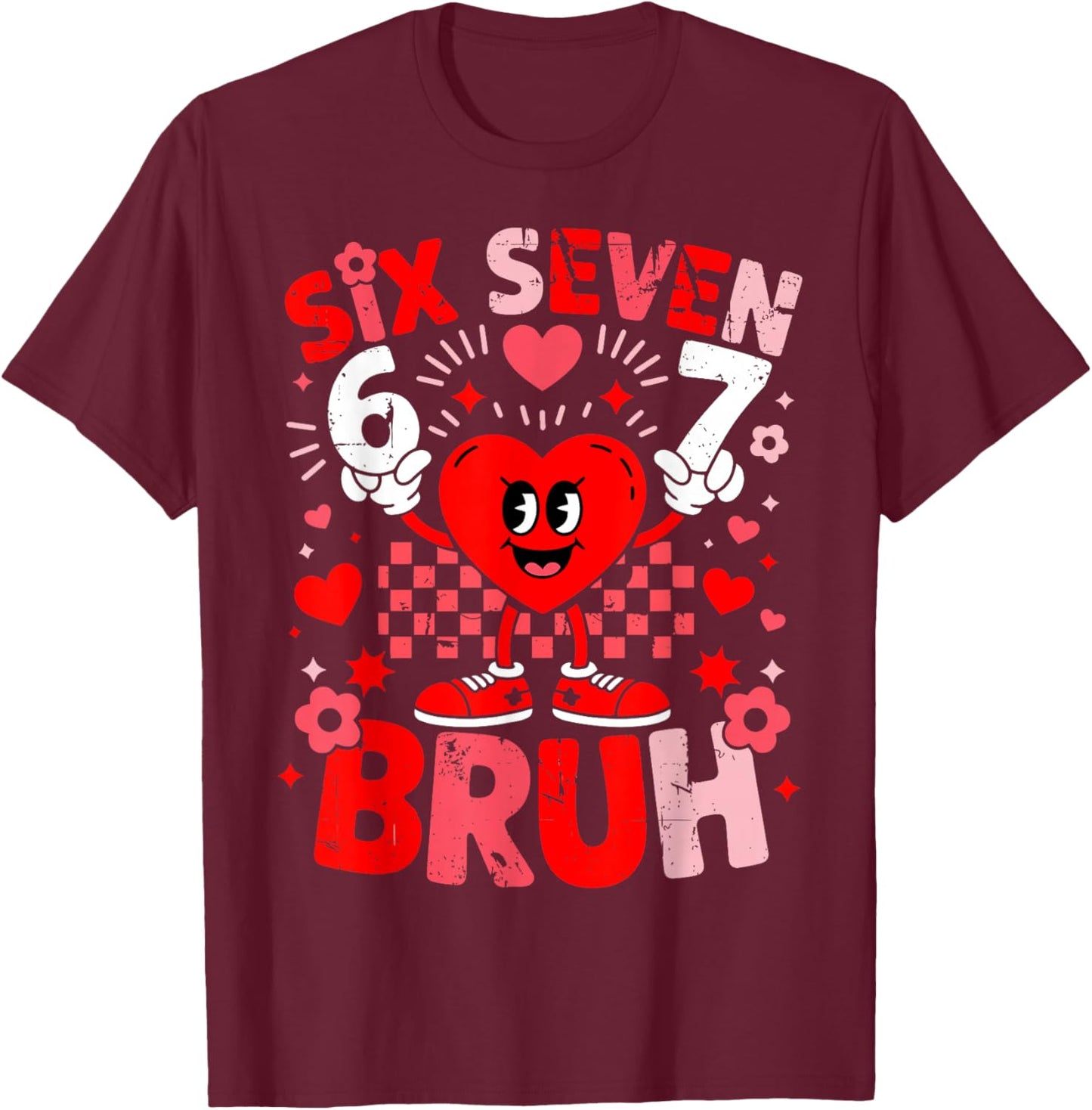 67 Six Seven Bruh Funny 6 7 Meme Valentine Heart Boys Kids T-Shirt - T-Shirt | Maroon
