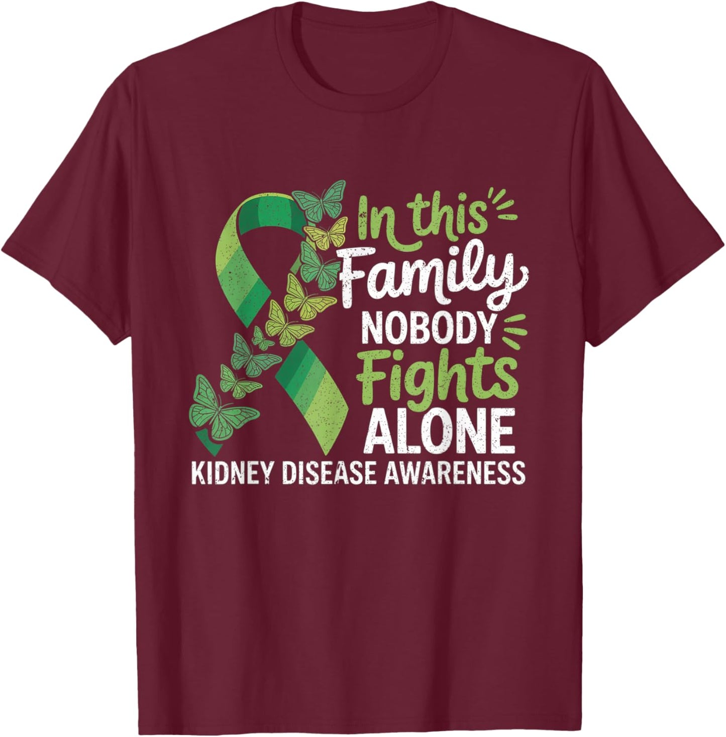 in This Family No Fighting Alone Kidney Disease Awareness T-Shirt - T-Shirt | Maroon