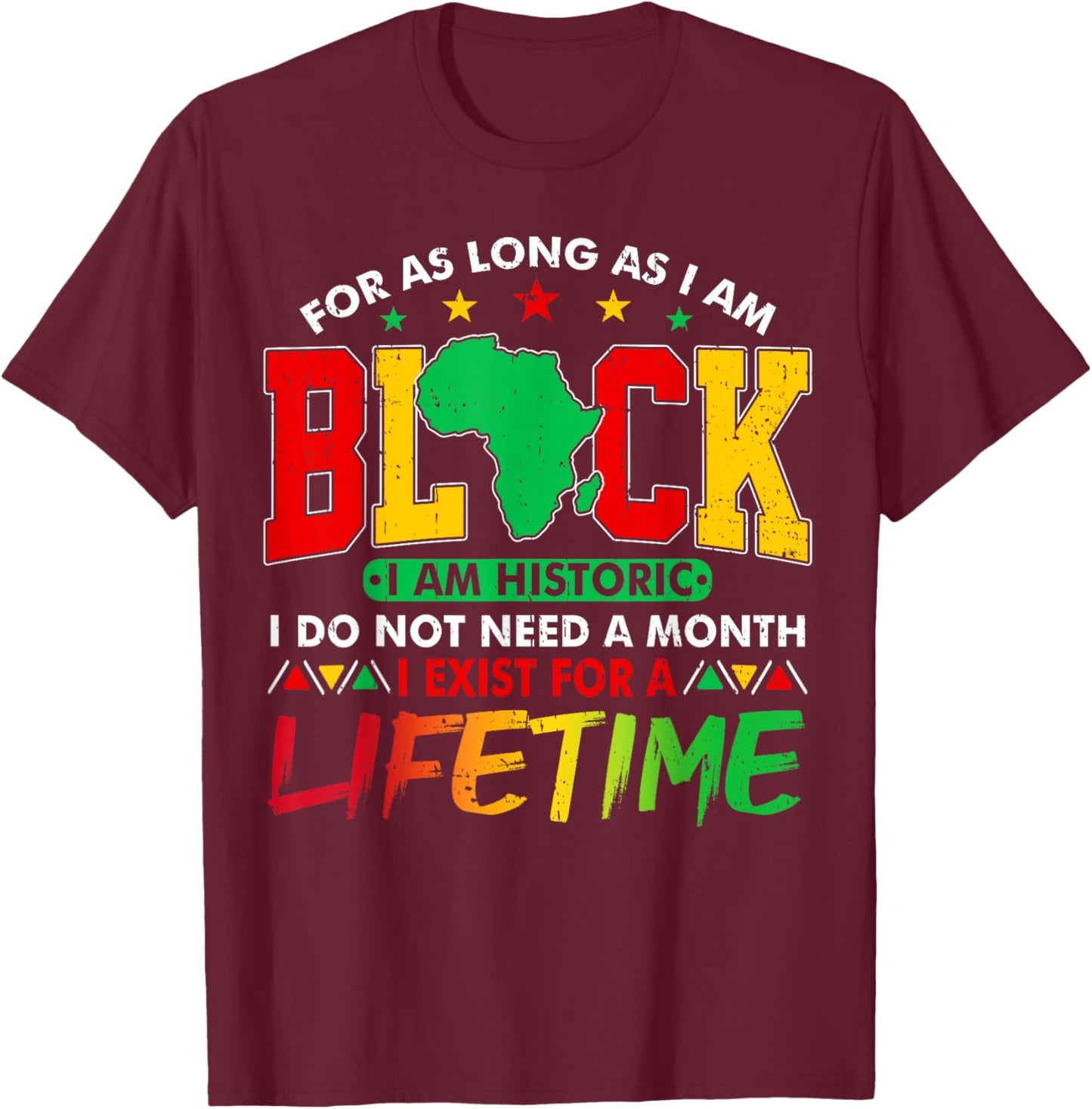 I Am Black History Lifetime Black History Month Men Women T-Shirt - T-Shirt | Maroon