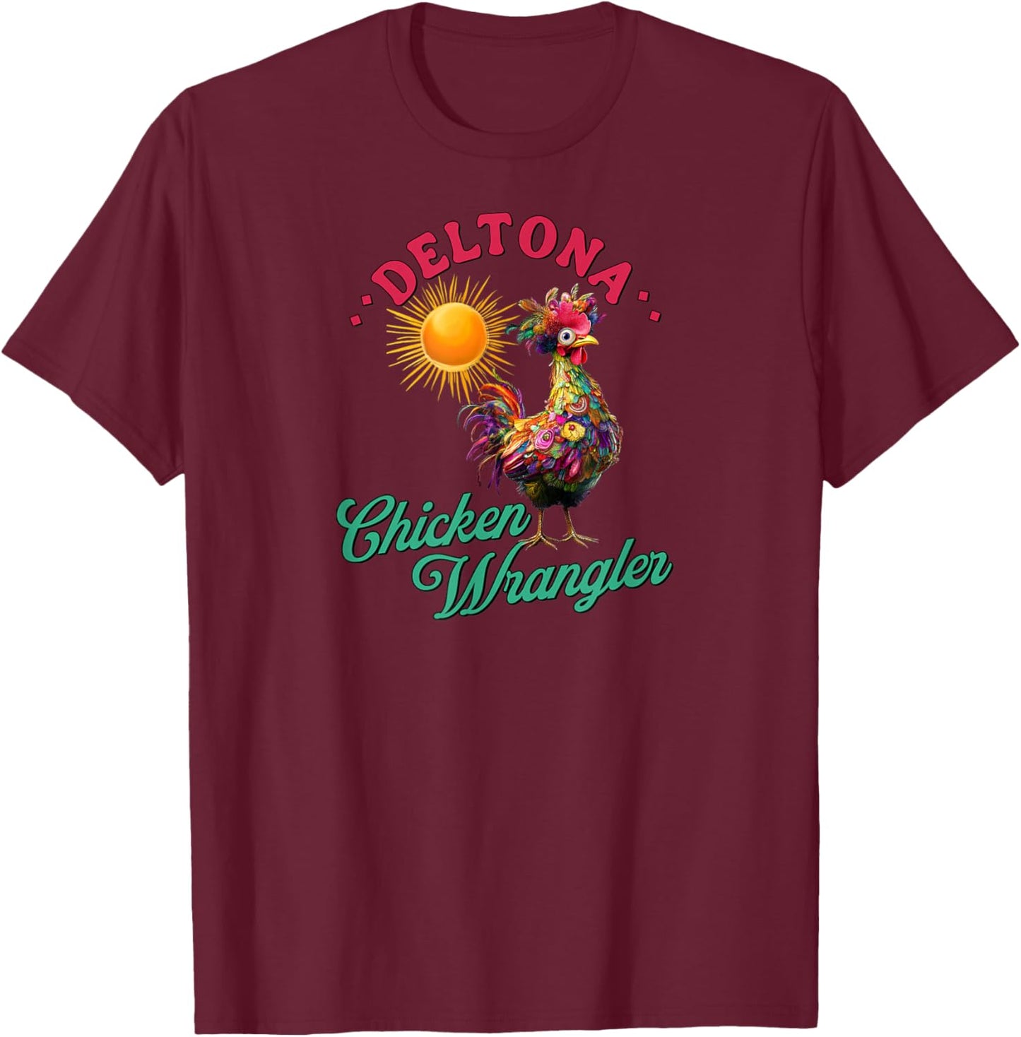 Deltona Chicken Wrangler Funny Farm Rooster Design T-Shirt - T-Shirt | Maroon