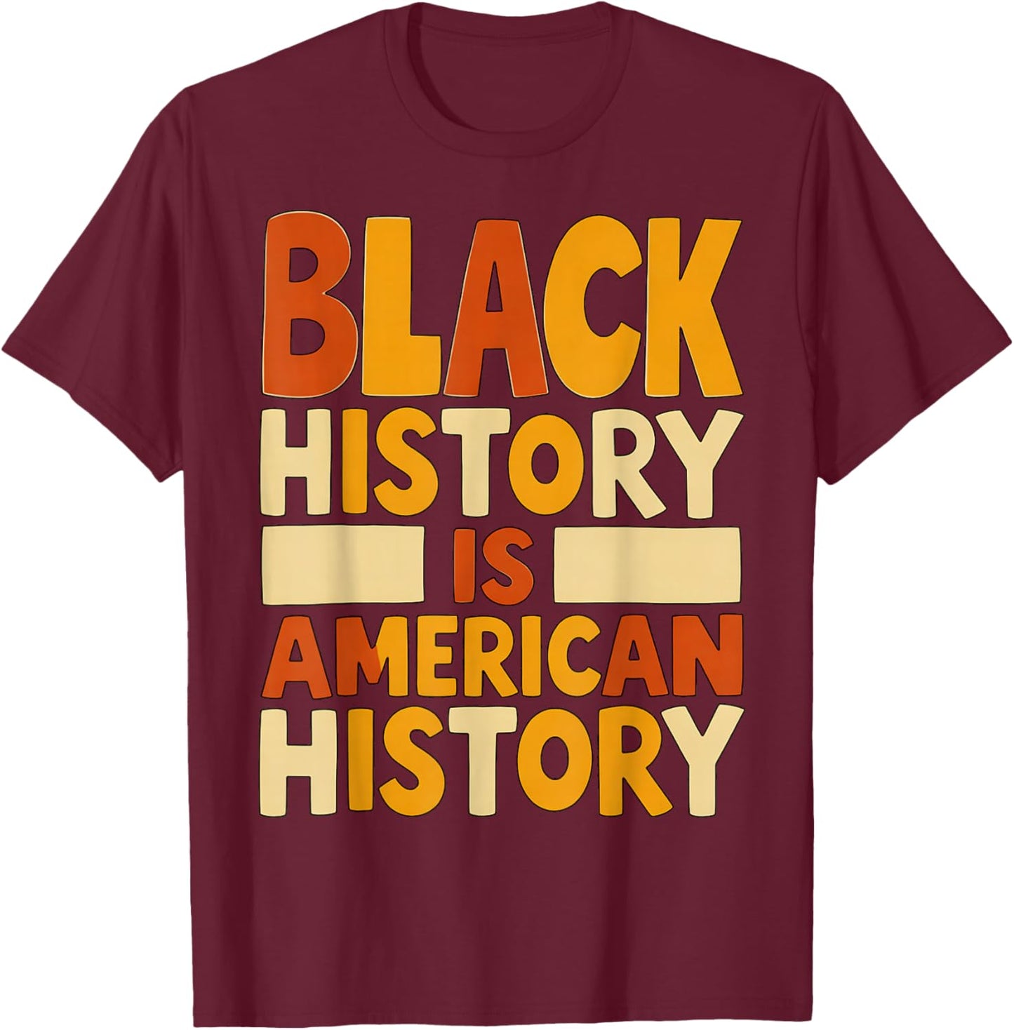 Black History is American History Retro Typography T-Shirt - T-Shirt | Maroon