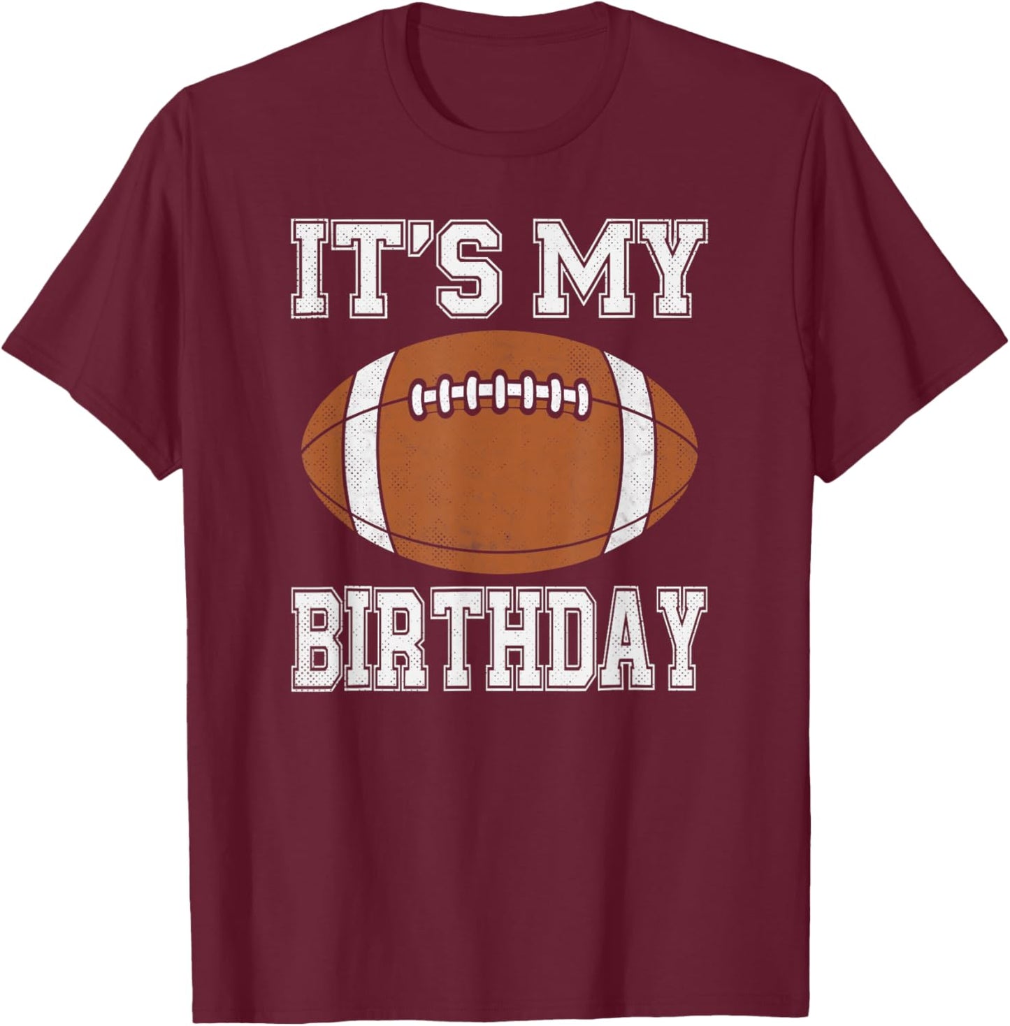 It’s My Birthday Football Vintage Style T-Shirt - T-Shirt | Maroon