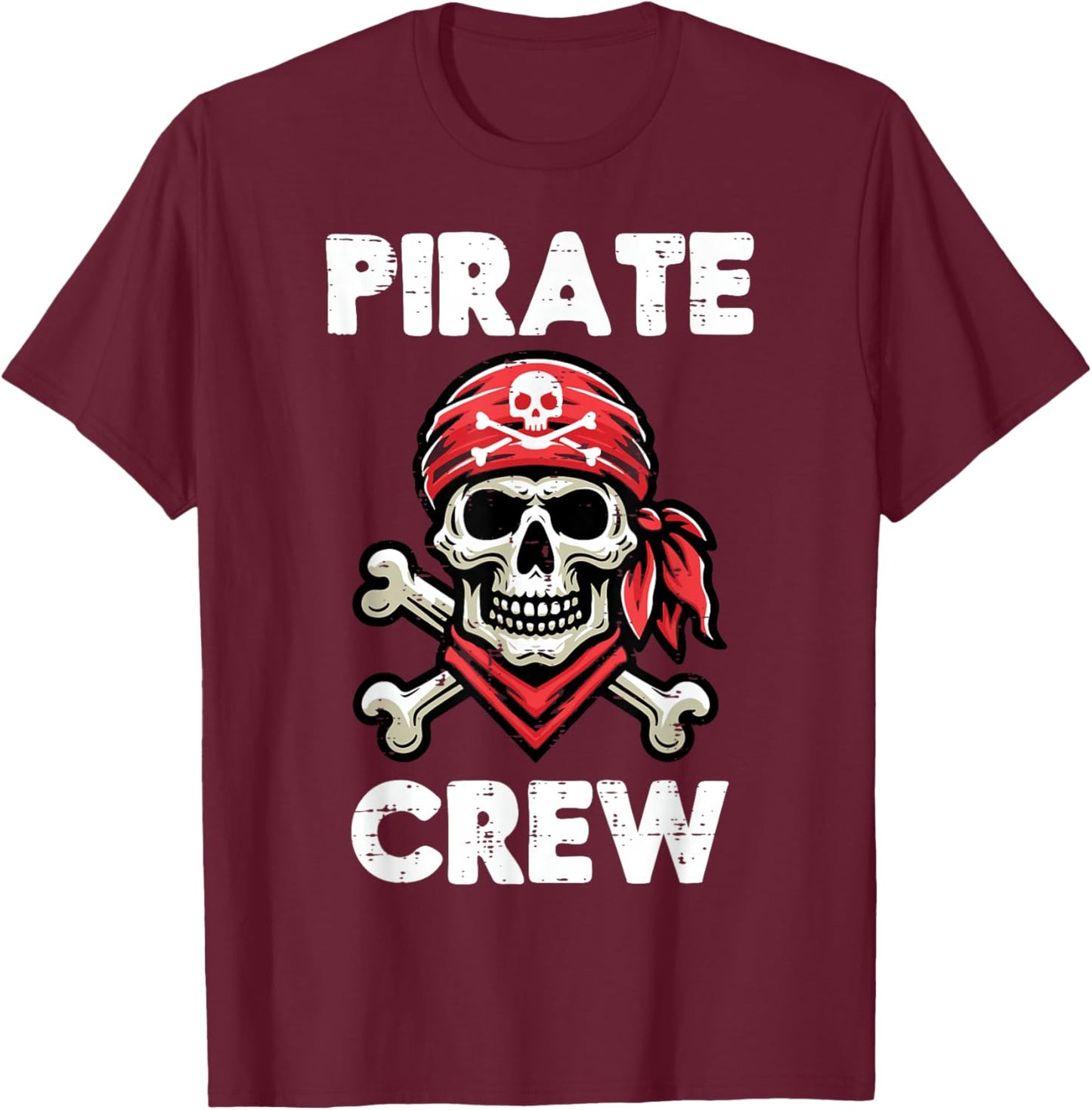 Pirate Crew Skull Crossbones Funny Matching Men Women Kids T-Shirt - T-Shirt | Maroon