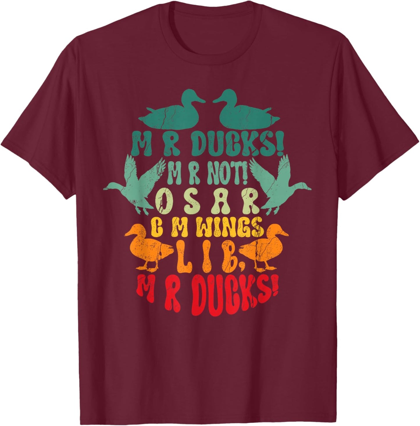 Funny Mr Ducks Mr Not CM Wings Duck Lover Waterfowl Retro T-Shirt - T-Shirt | Maroon