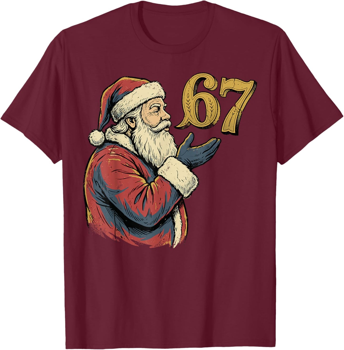 Santa 67 Number Funny Christmas Meme Pose T-Shirt - T-Shirt | Maroon