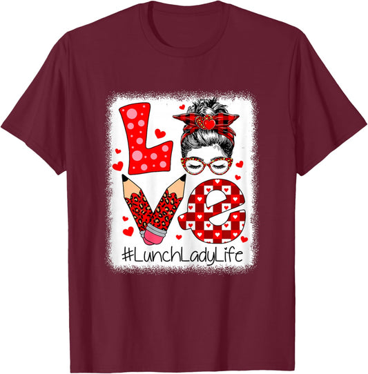 Love Lunch Lady Life Messy Bun Valentine's Day Women T-Shirt - T-Shirt | Maroon