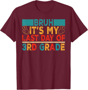 Bruh It's My Last Day of 3rd Grade Retro Boy Girl Student T-Shirt - T-Shirt | Maroon