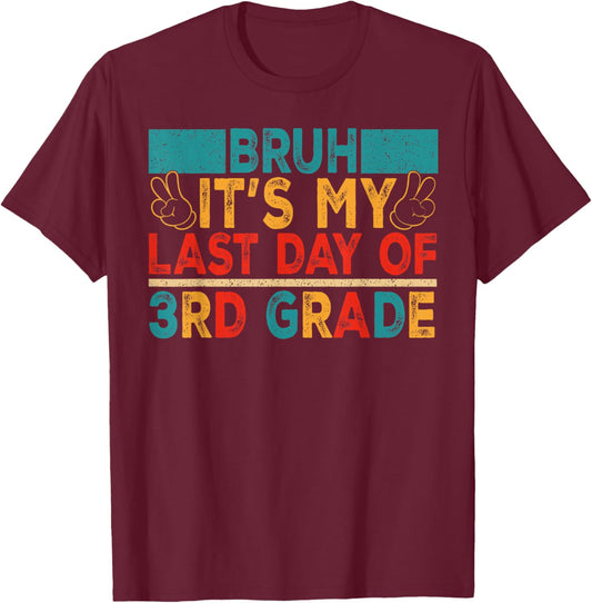 Bruh It's My Last Day of 3rd Grade Retro Boy Girl Student T-Shirt - T-Shirt | Maroon