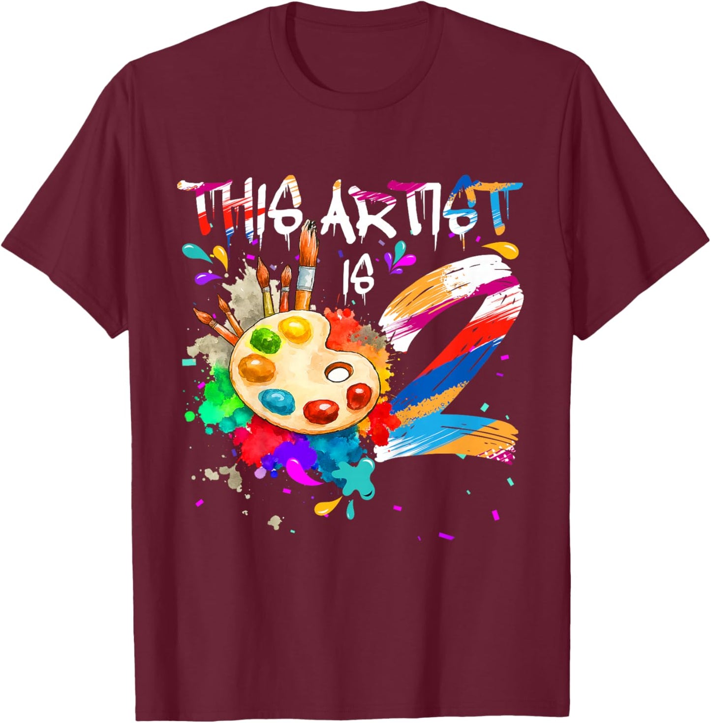 This Artist is 2 Years Old Birthday 2nd Painting Art Party T-Shirt - T-Shirt | Maroon