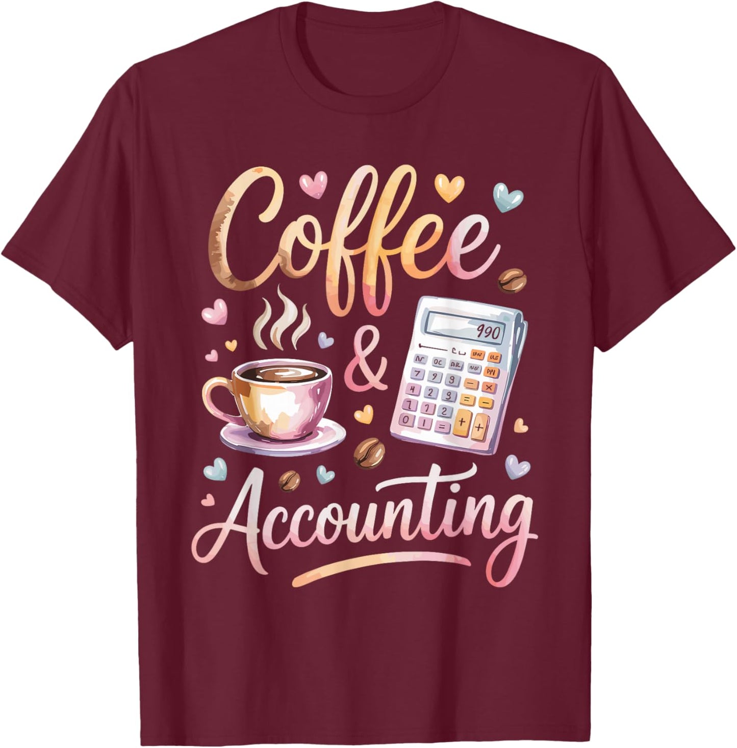 Coffee and Accounting T-Shirt - T-Shirt | Maroon