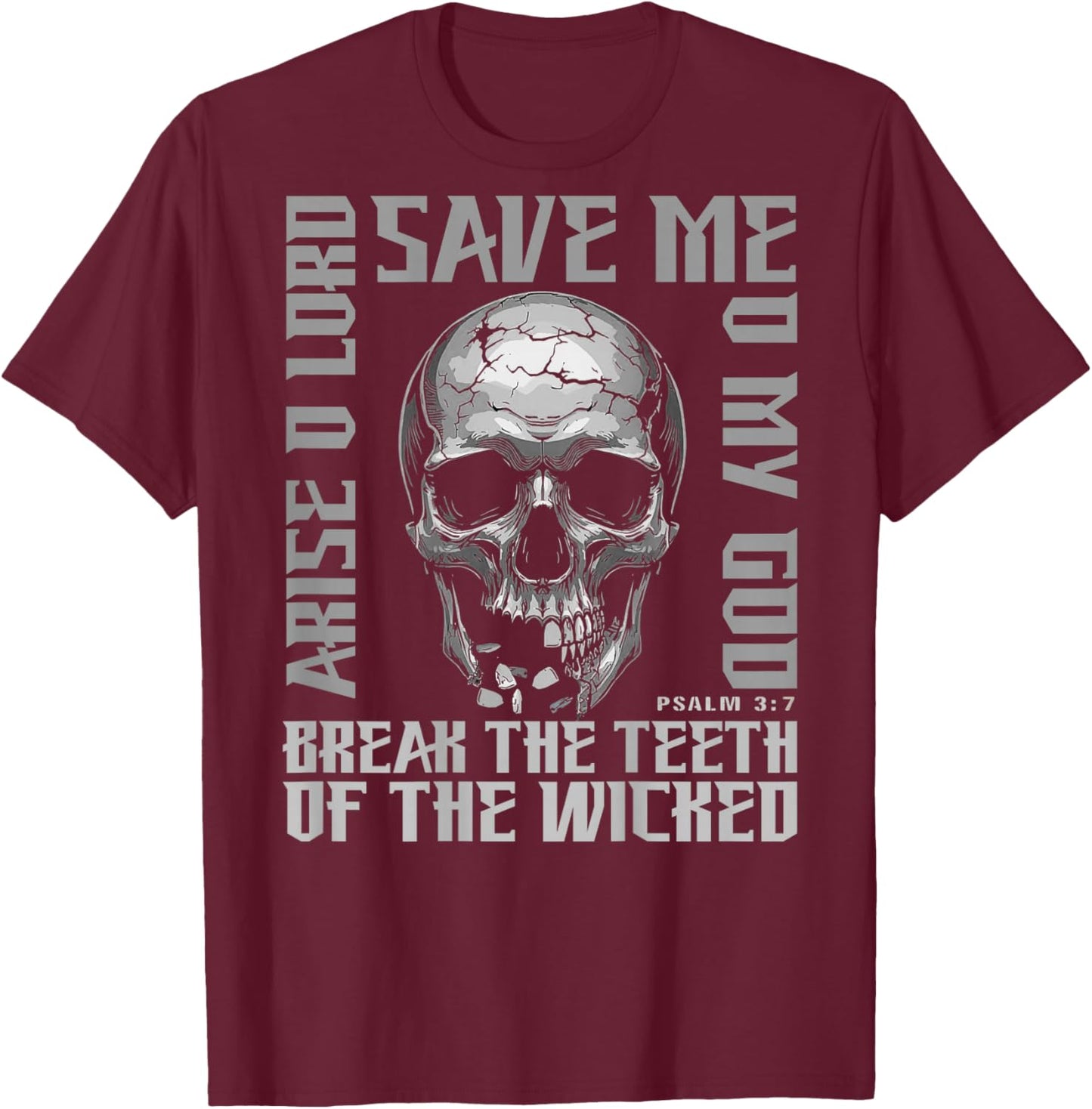 Break The Teeth of The Wicked Christian Ps 3:7 (on Back) T-Shirt - T-Shirt | Maroon