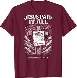 Jesus Paid It All Funny Christian (on Back) T-Shirt - T-Shirt | Maroon