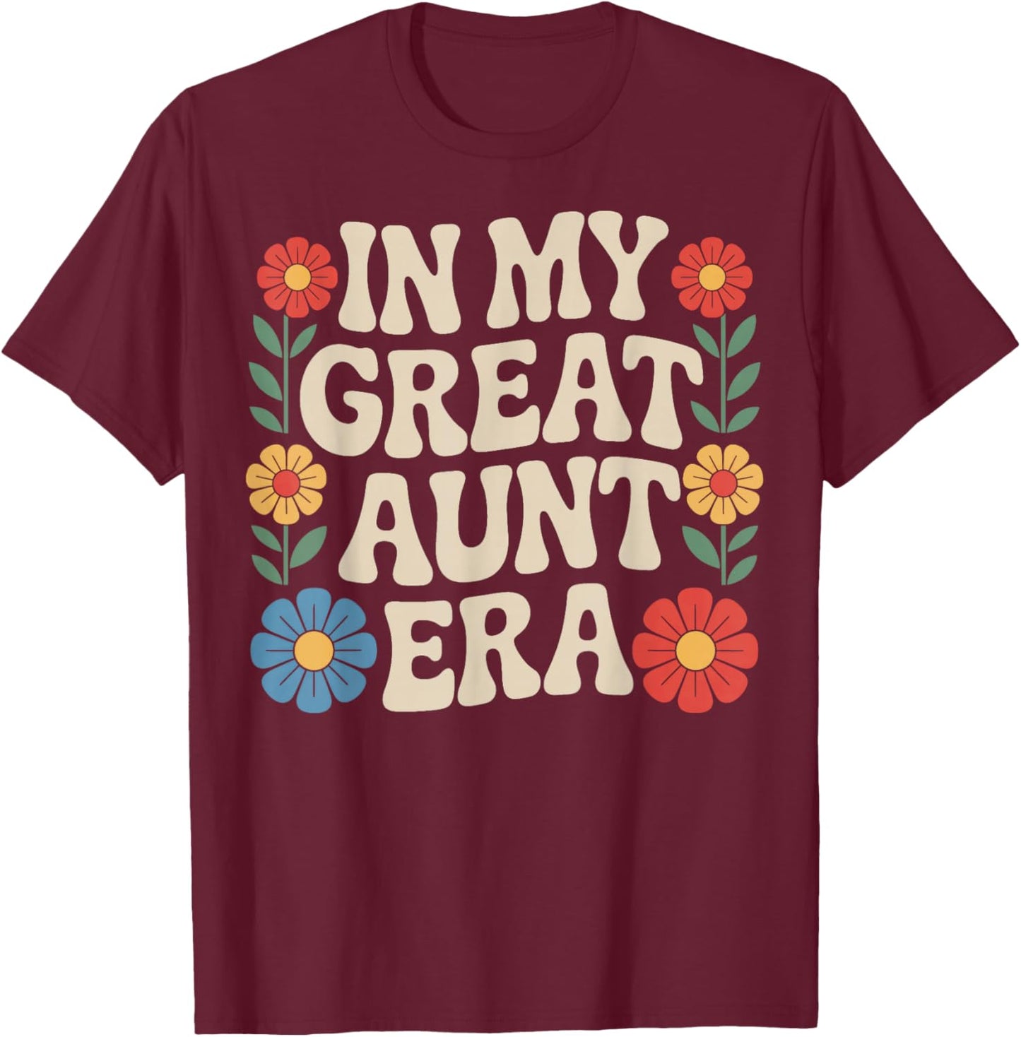 in My Great Aunt Era Family Support Aunt Retro T-Shirt - T-Shirt | Maroon