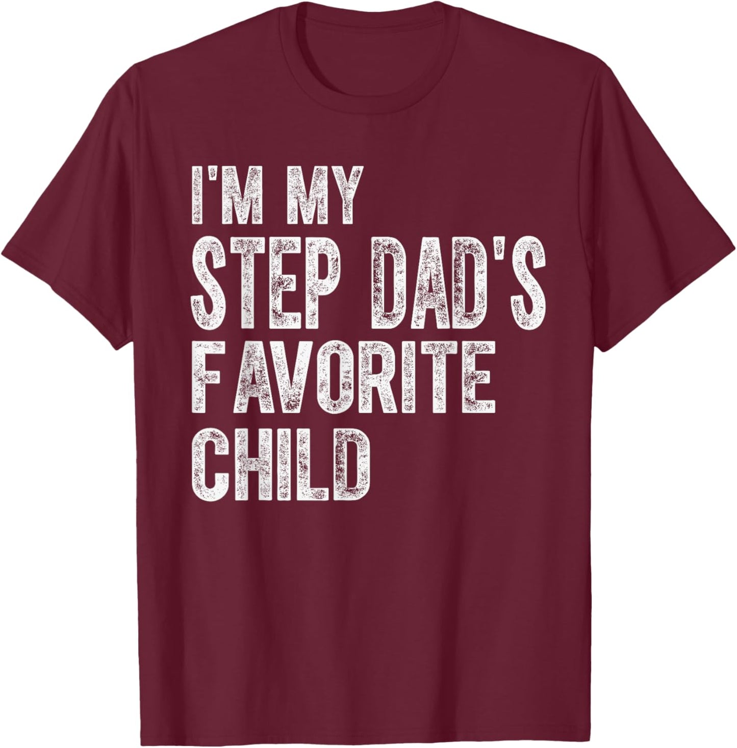 Funny Step Dad's Favorite Child Saying Family Joke Kids T-Shirt - T-Shirt | Maroon