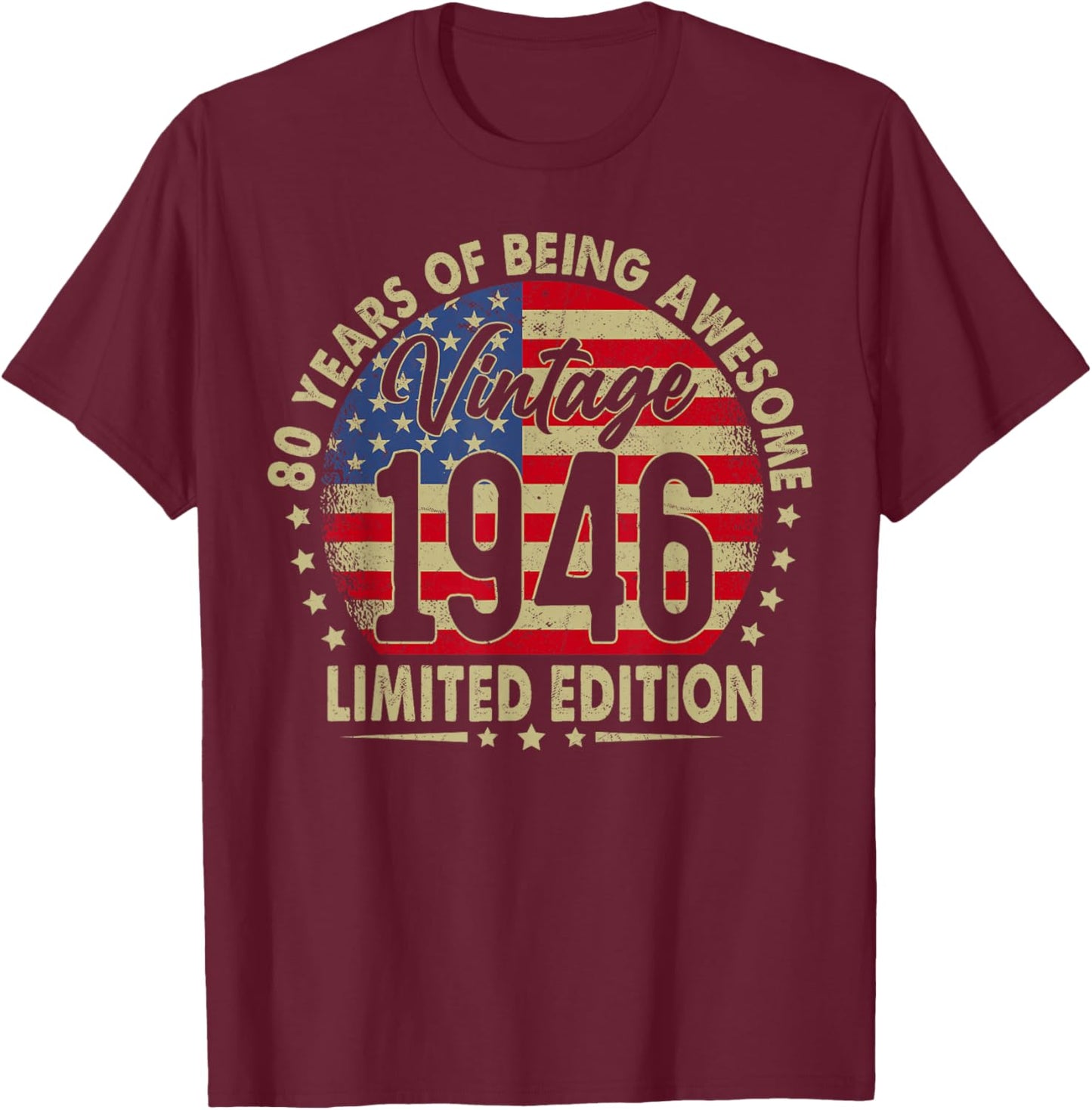Born in 1946 Limited Edition 80th Birthday 80 Years Old T-Shirt - T-Shirt | Maroon