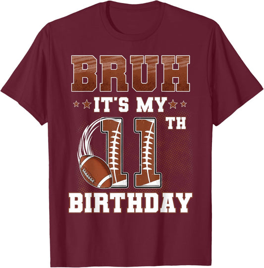 Bruh It's My 11th Birthday Boy Football Theme 11 Year Old T-Shirt - T-Shirt | Maroon