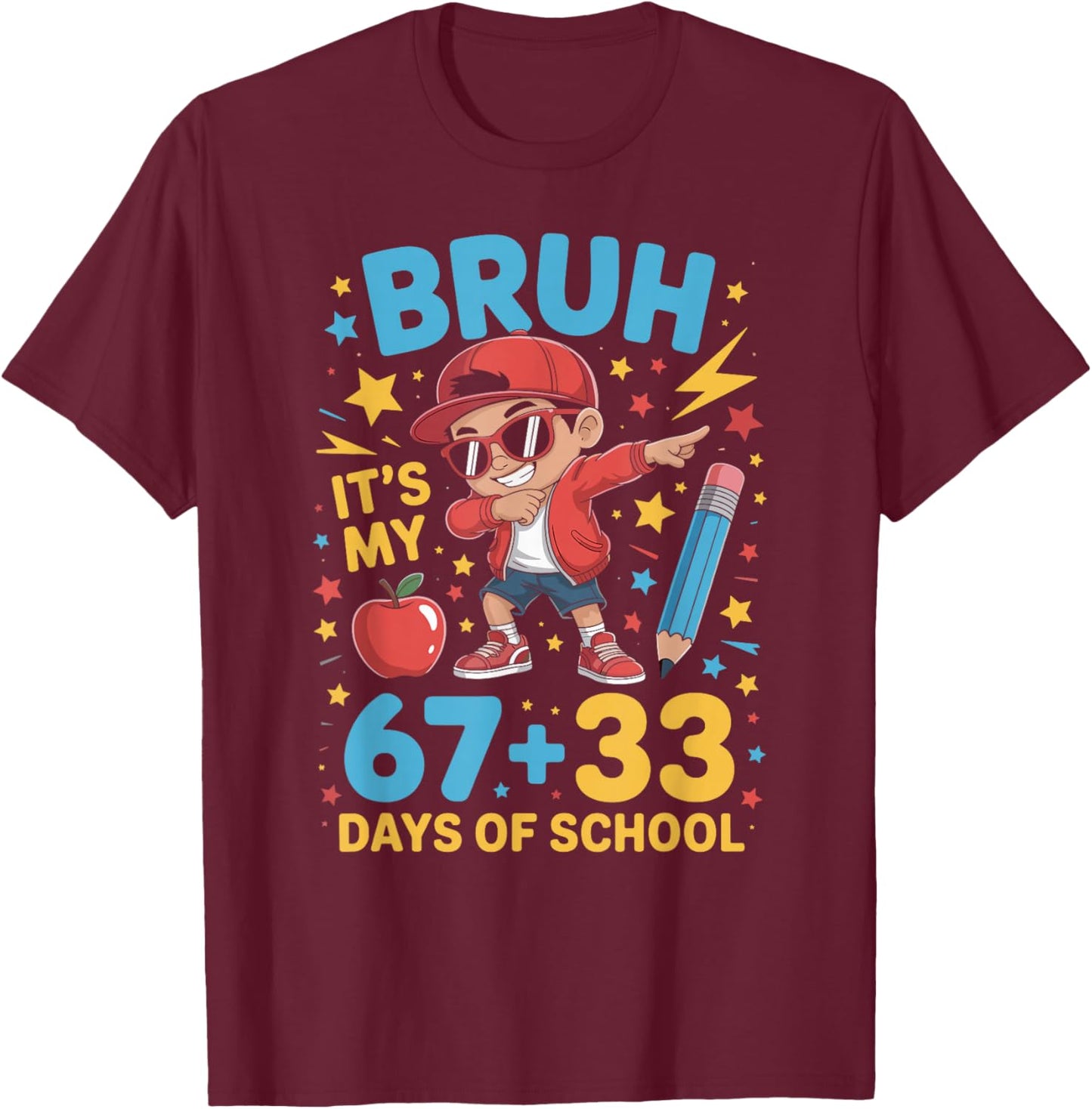 Bruh It's My 67 33 Days of School Boys 100th Day of School T-Shirt - T-Shirt | Maroon