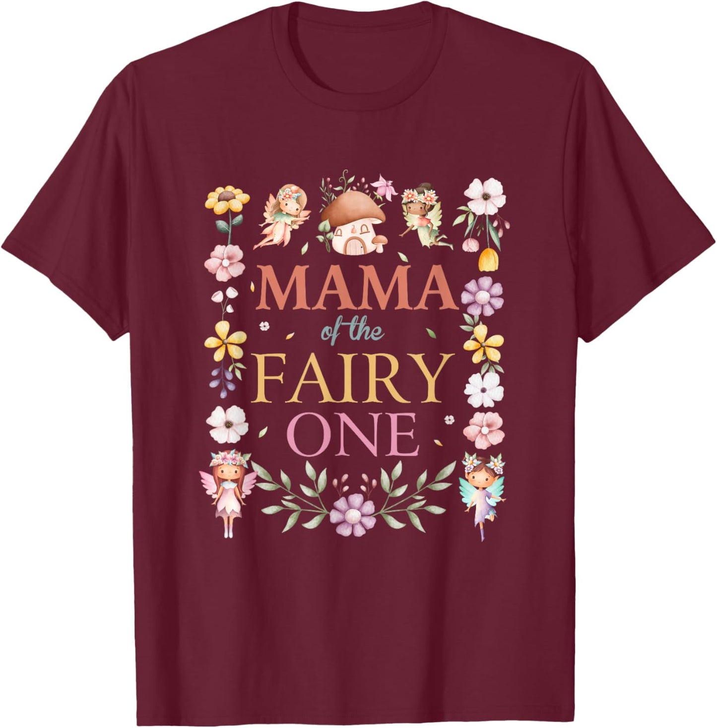 Mama of The Fairy One 1St Birthday Girl Family Matching T-Shirt - T-Shirt | Maroon