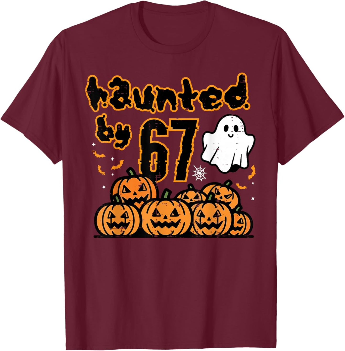 Haunted by 67 Meme Funny Halloween Men Women Kids Boys Teen T-Shirt - T-Shirt | Maroon