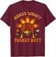 Guess What Turkey Butt Funny Thanksgiving Boys Toddler Kids T-Shirt - T-Shirt | Maroon