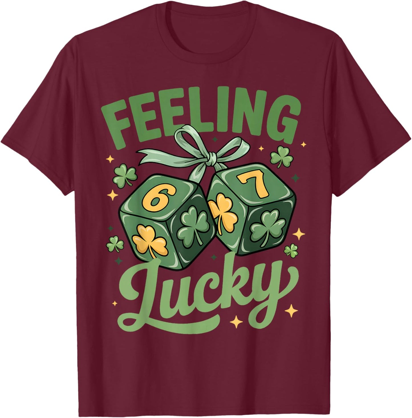 67 St Patricks Day Feeling Lucky St Patricks Day Men Women T-Shirt - T-Shirt | Maroon