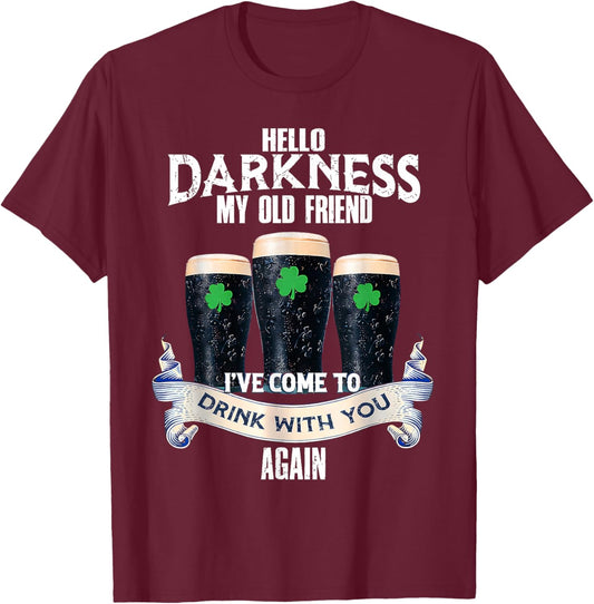Hello Darkness My Old Friend Irish Beer St. Patrick's Day T-Shirt - T-Shirt | Maroon