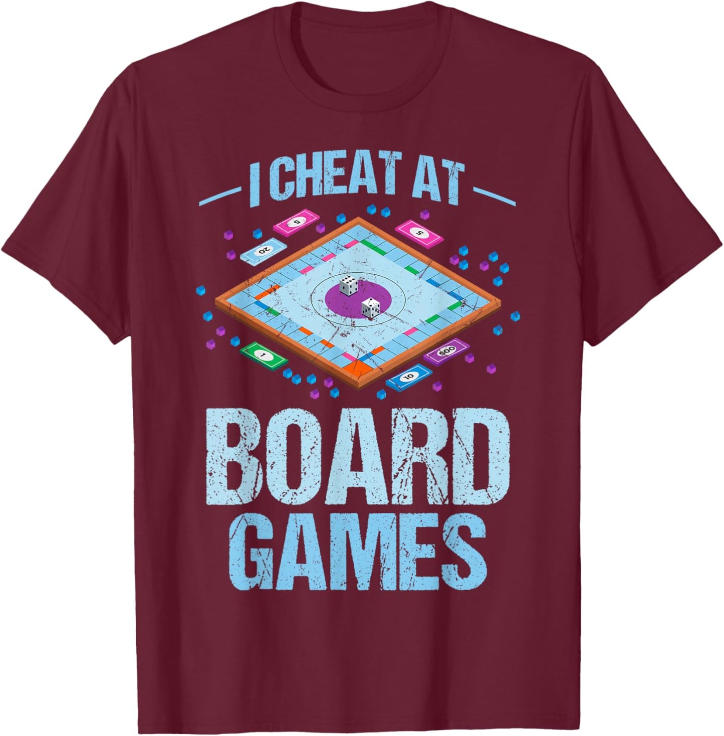 I Cheat at Board Games - Board Gamer T-Shirt - T-Shirt | Maroon