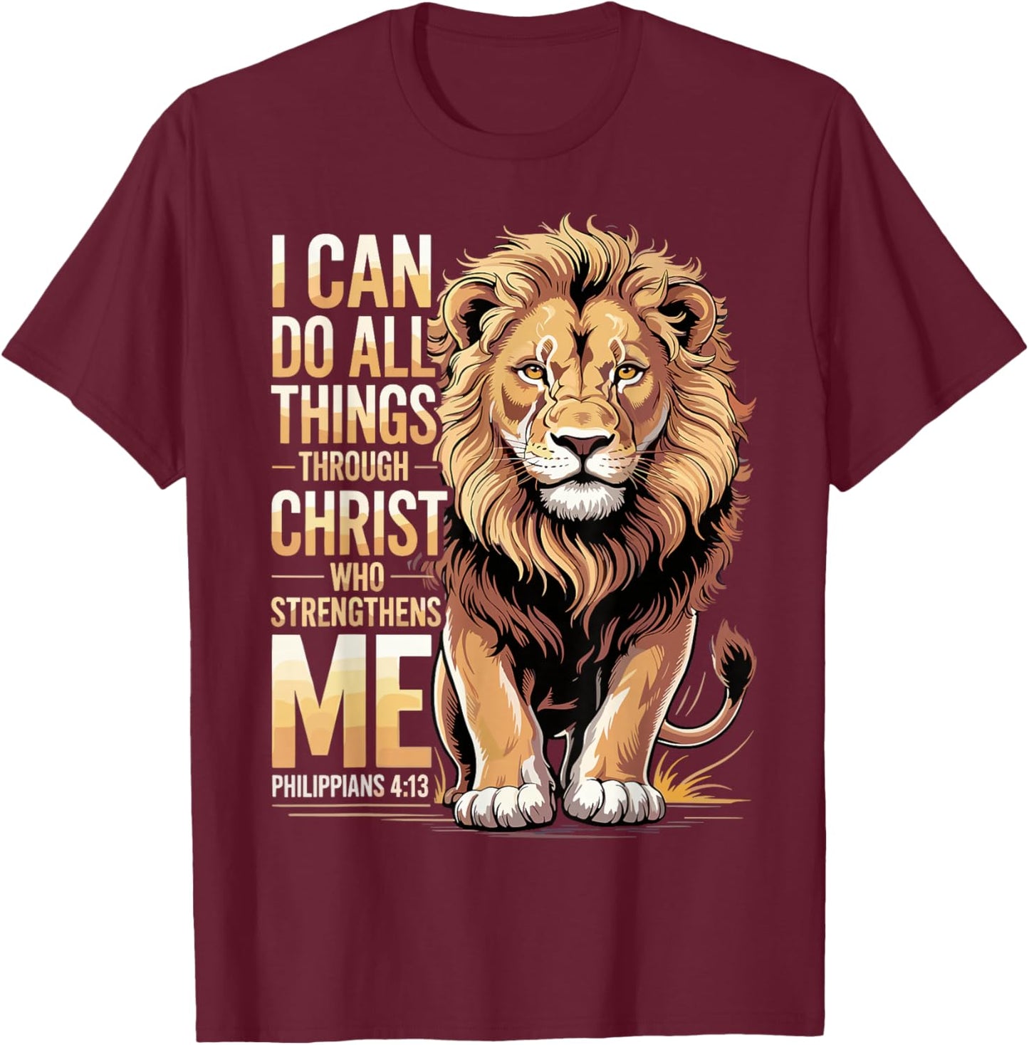 Philippians 4 13 Christian Religious Lion Faith T-Shirt - T-Shirt | Maroon