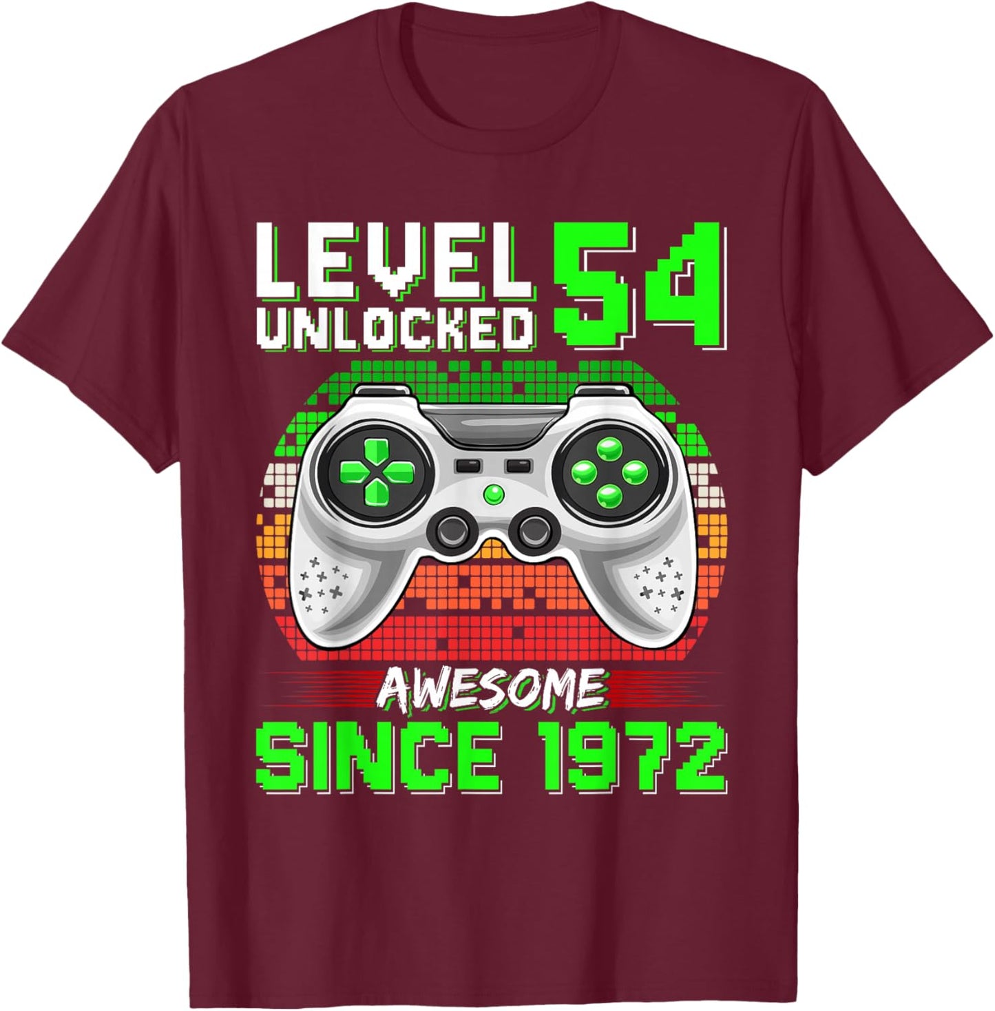 Level 54 Unlocked Awesome Since 1972 Video Gamer 54th Bday T-Shirt - T-Shirt | Maroon