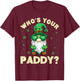 Funny Gnome Who’s Your Paddy St Patrick’s Day Men Women Kids T-Shirt - T-Shirt | Maroon